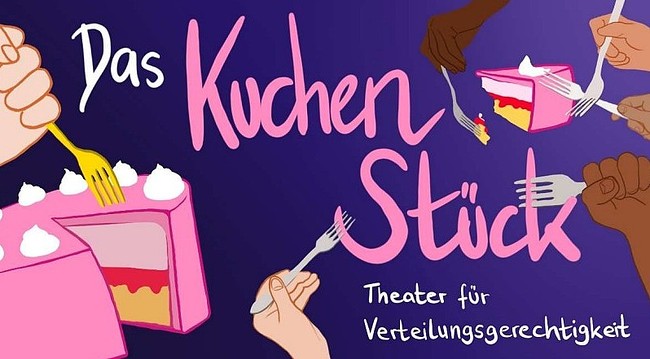 Das Kuchenstück - ForumTheater zum Thema Verteilungsgerechtigkeit